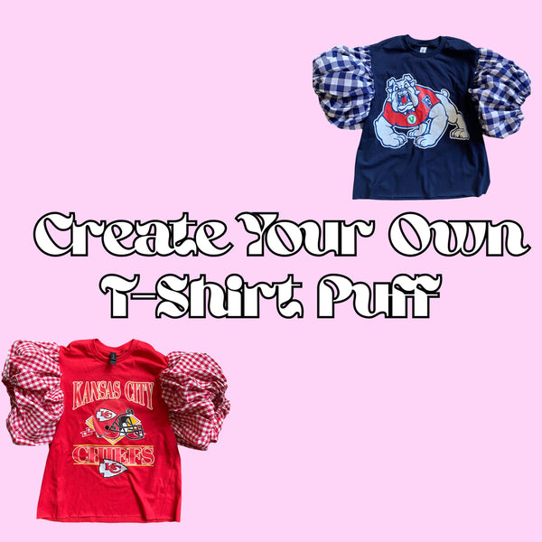 Create Your Own T-Shirt Puff